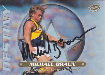 1999 Select AFL Premiere - Destiny Signatures #DS15 Michael Braun Front